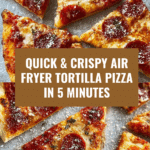 Easy 5 Minute Air Fryer Tortilla Pizza Recipe
